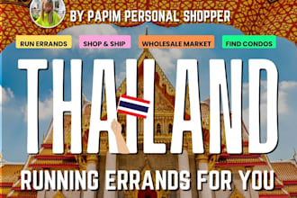 be your personal assistant and run errands in thailand