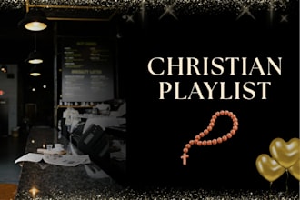 design a personalized christian playlist for spotify, apple music, or youtube