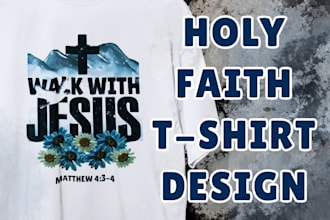 design christian bible holy faith jesus tshirt for your clothing merch brand
