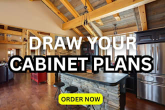 do framing plan, construction plans and 3d models for your cabinets, cutlists