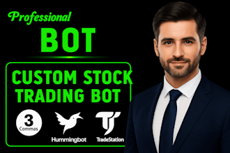 build a custom stock trading bot for 3commas, hummingbot, or tradestation