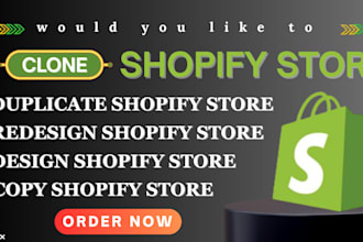 clone, duplicate, copy and design shopify store and redesign shopify store