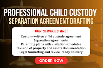 draft your child custody, separation agreement professionally
