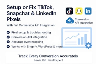 setup or fix tiktok, snapchat, and linkedin pixels with conversion API