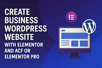 create business wordpress website with elementor acf and elementor pro