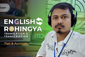 deliver english to rohingya translation and transcription