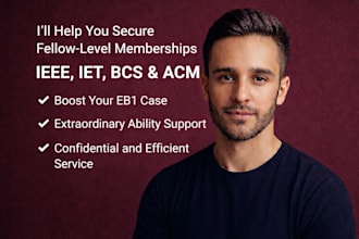 secure ieee, iet, bcs, acm fellowships to strengthen your eb1 case