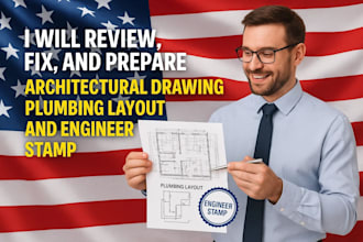 prepare architectural drawing, plumbing layout and engineer stamp