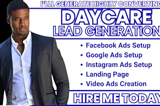 daycare leads, daycare facebook ads, daycare google ads, daycare video ads