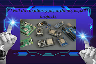 do raspberry pi , arduino, esp32  projects