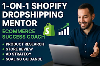 be your shopify dropshipping mentor 1 on 1 ecommerce coach shopify coach