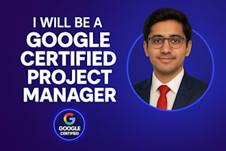 be a google certified project manager