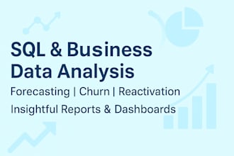 do sql and business data analysis for forecast, churn and reactivation
