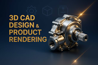 do 3d cad design, 3d printing design, and product rendering