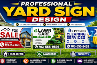 design professional yard signs for real estate, lawn care, and business