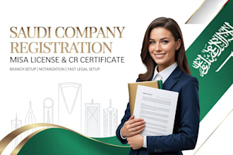 saudi company registration with misa license , cr branch setup ,and notarization