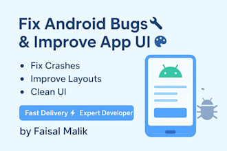 fix android bugs or improve your app UI professionally
