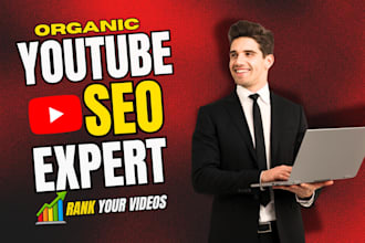 be your best youtube video SEO expert optimization and channel manager