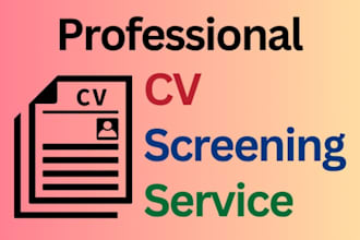 screen cvs and resumes to identify qualified candidates
