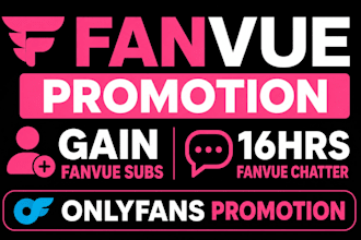 do fanvue promotion gain fanvue subs, 16hrs fanvue chatter onlyfans promotion