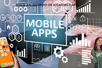 build you an android or IOS mobile app