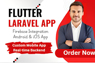 build flutter mobile app with laravel or firebase backend for android and ios