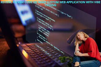 review, fix vibe code or make custom web application with vibe coding