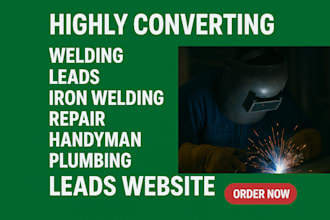 generate welding leads iron welding repair handyman plumbing  leads website
