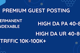 do high da  guest posting with dofollow and permanent links