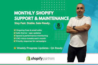 provide monthly shopify support, maintenance and cro optimization