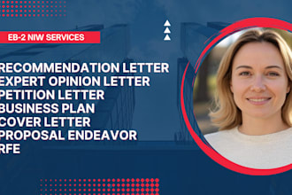 write your eb2 niw business plan, petition, expert opinion recommendation letter