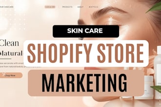 promote skin care shopify store website to generate sales and leads via ads