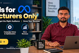 handle meta ad campaigns and b2b marketing strategy for the manufacturer