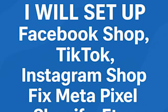 set up facebook shop, tiktok, instagram shop, fix meta pixel, shopify and etsy
