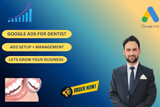 setup and manage google ads for dentists and dental clinics