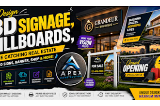 design 3d signage, billboards, eye catching real estate yard signs, banner, shop