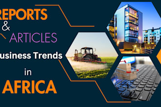 write professional articles and reports about business trends in africa