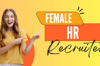 be your professional female hr recruiter and talent acquisition expert