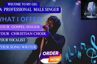 be your best male gospel singer, vocalist, and songwriter