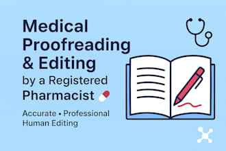 proofread and edit medical content with pharmacist accuracy