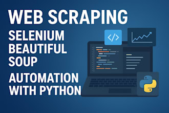do web scraping, selenium, beautiful soup and automation with python