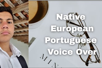 do a clear and natural voice over in european portuguese