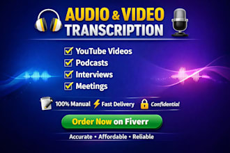 transcribe and deliver quality transcripts for any english audio or video files