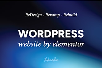 rebuild, revamp wordpress website redesign with elementor