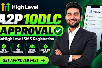 help you get gohighlevel a2p 10dlc SMS registration approval