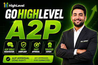 help you get gohighlevel a2p 10dlc SMS registration approval