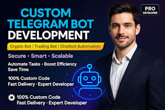 develop custom telegram bot, crypto bot, trading bot and chatbot automation