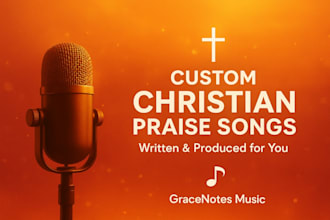 write and produce an uplifting christian praise song for you