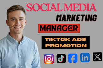 be your social media marketing manager content creator tiktok ads promotion