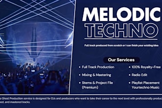 make a powerful melodic techno track for you